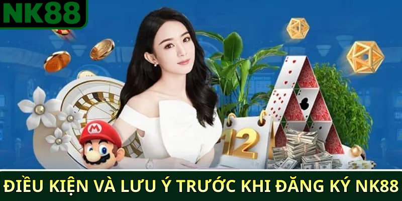 Điều kiện và lưu ý trước khi đăng ký NK88