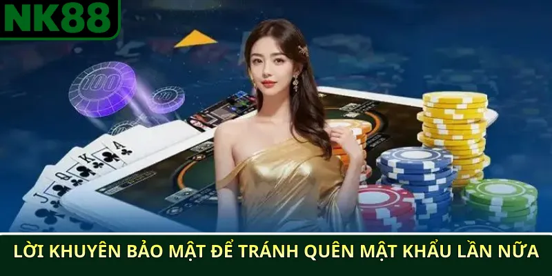 Lời khuyên bảo mật để tránh quên mật khẩu lần nữa