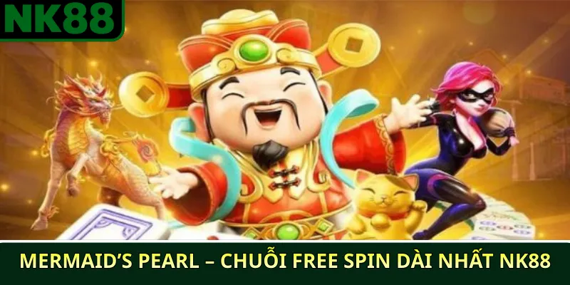 Mermaid’s Pearl – Chuỗi free spin dài nhất NK88