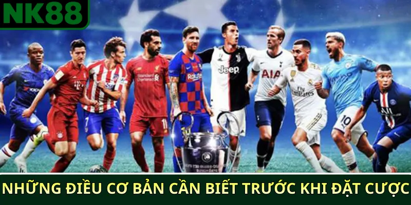 Những điều cơ bản cần biết trước khi đặt cược