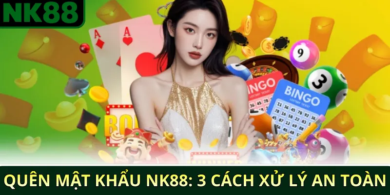 Quên mật khẩu NK88: 3 cách xử lý an toàn